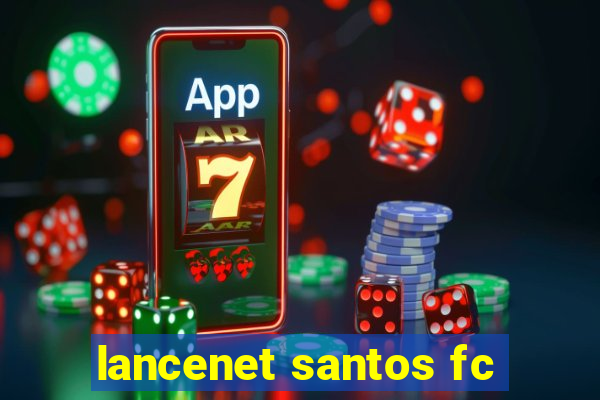 lancenet santos fc